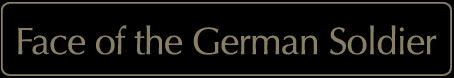 Face of the German Soldier